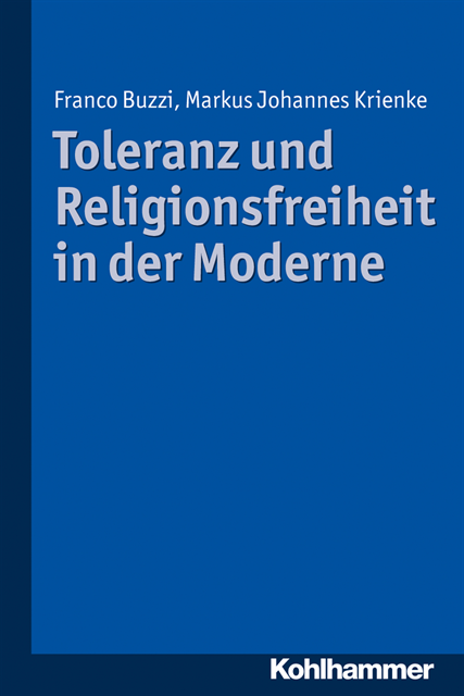 Franco Buzzi, Markus Krienke - Toleranz und Religionsfreiheit in der Moderne, E-bok