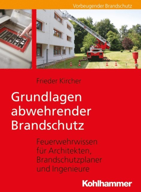 Frieder Kircher - Grundlagen abwehrender Brandschutz, E-bok