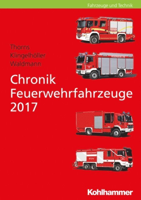 Thorsten Waldmann, Andreas Klingelholler, Jochen Thorns - Chronik Feuerwehrfahrzeuge 2017, E-bok