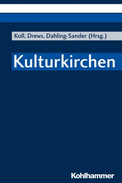 Julia Koll, Albert Drews, Christoph Dahling-Sander - Kulturkirchen, E-bok