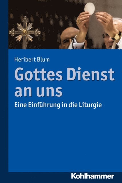 Heribert Blum - Gottes Dienst an uns, E-bok