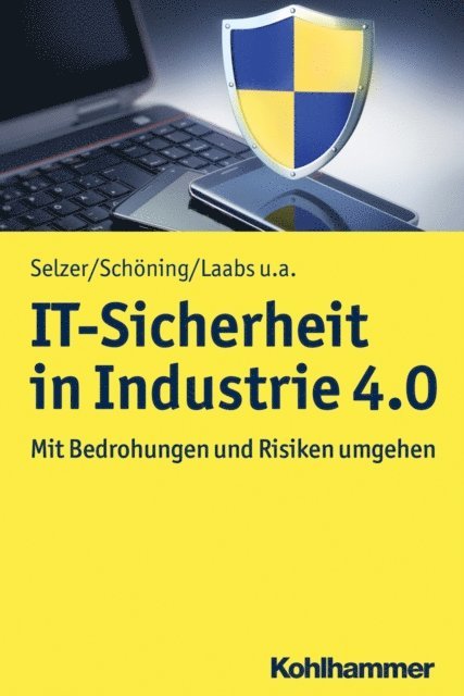 Thorsten Henkel, Sinisa Dukanovic, Martin Laabs, Harald Schoning, Annika Selzer - IT-Sicherheit in Industrie 4.0, E-bok