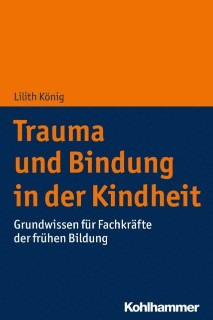 Lilith Konig - Trauma und Bindung in der Kindheit, E-bok