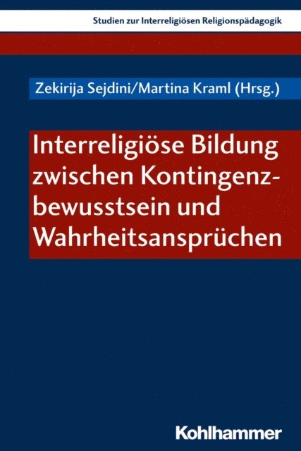 Martina Kraml, Zekirija Sejdini - Interreligiöse Bildung zwischen Kontingenzbewusstsein und Wahrheitsansprüchen, E-bok