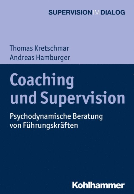 Thomas Kretschmar, Andreas Hamburger - Coaching und Supervision, E-bok