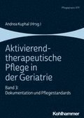 Aktivierend-Therapeutische Pflege in Der Geriatrie: Band 3: Dokumentation Und Pflegestandards