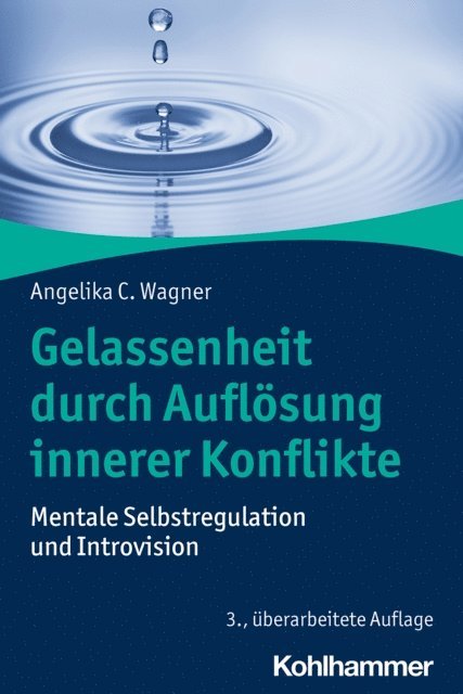 Angelika C. Wagner - Gelassenheit durch Auflösung innerer Konflikte, E-bok
