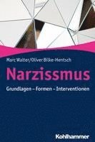 Narzissmus: Grundlagen - Formen - Interventionen