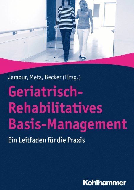 Brigitte R. Metz, Michael Jamour, Clemens Becker - Geriatrisch-Rehabilitatives Basis-Management, E-bok