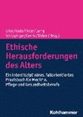 Ethische Herausforderungen Des Alters: Ein Interdisziplinares, Fallorientiertes Praxisbuch Fur Medizin, Pflege Und Gesundheitsberufe