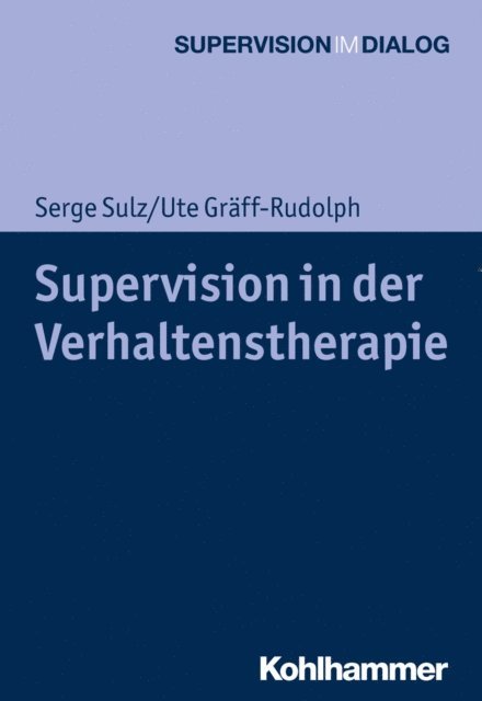 Ute Graff-Rudolph, Serge Sulz - Supervision in der Verhaltenstherapie, E-bok
