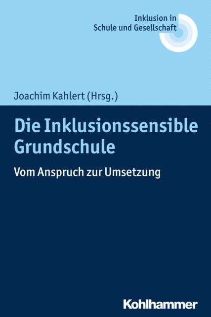 Joachim Kahlert - Die Inklusionssensible Grundschule, E-bok