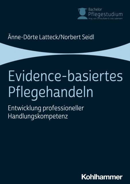 Anne-Dorte Latteck, Norbert Seidl - Evidence-basiertes Pflegehandeln, E-bok