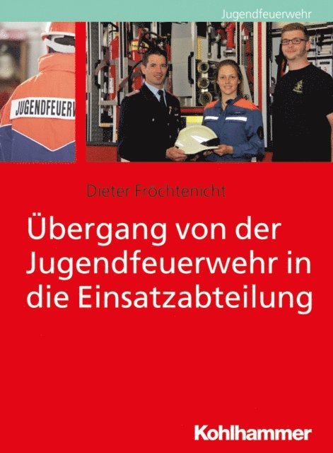 Dieter Frochtenicht - Übergang von der Jugendfeuerwehr in die Einsatzabteilung, E-bok