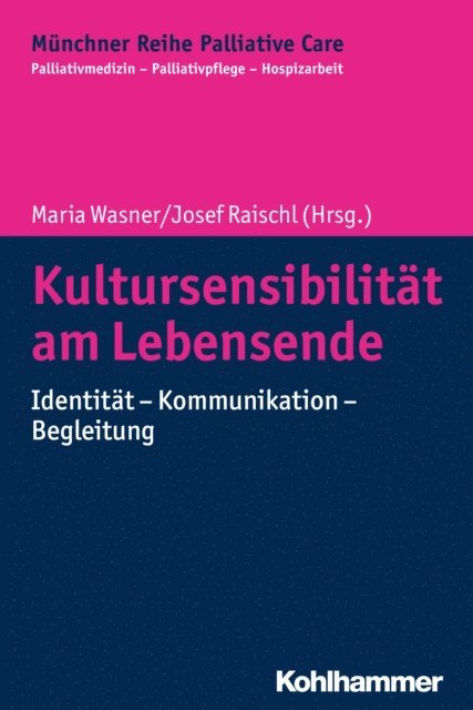 Maria Wasner, Josef Raischl - Kultursensibilität am Lebensende, E-bok