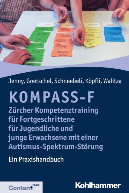 Susanne Kopfli, Maya Schneebeli, Bettina Jenny, Philippe Goetschel, Susanne Walitza - KOMPASS-F - Zürcher Kompetenztraining für Fortgeschrittene für Jugendliche und junge Erwachsene mit einer Autismus-Spektrum-Störung, E-bok