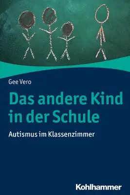 Das Andere Kind in Der Schule: Autismus Im Klassenzimmer