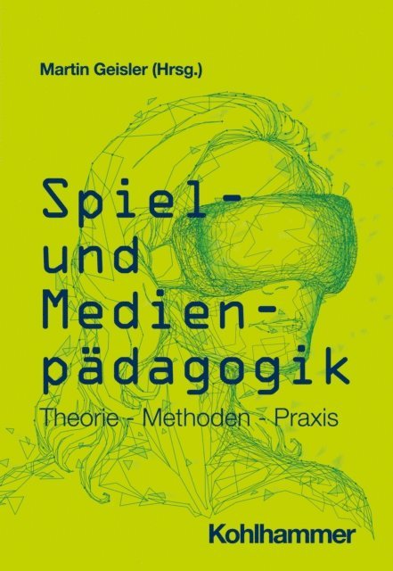 Martin Geisler - Spiel- und Medienpädagogik, E-bok