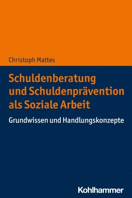 Christoph Mattes - Schuldenberatung und Schuldenprävention als Soziale Arbeit, E-bok