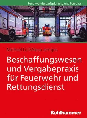 Michael Lulf, Alexa Jentges - Beschaffungswesen Und Vergabepraxis Fur Feuerwehr Und Rettungsdienst, Häftad. Tillgänglighet: Lägg i varukorg