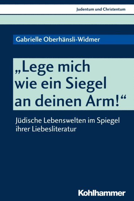 Gabrielle Oberhansli-Widmer - "Lege mich wie ein Siegel an deinen Arm!", E-bok