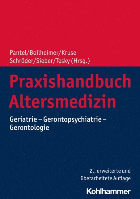 Valentina A. Tesky, Johannes Schroder, Cornelius Bollheimer, Andreas Kruse, Cornel Sieber, Johannes Pantel - Praxishandbuch Altersmedizin, E-bok