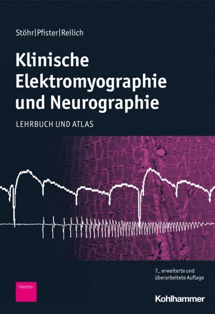 Robert Pfister, Manfred Stohr, Peter Reilich - Klinische Elektromyographie und Neurographie, E-bok
