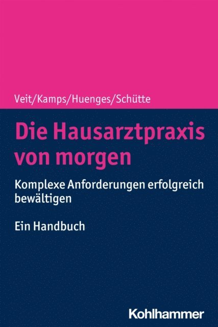 Torsten Schutte, Harald Kamps, Iris Veit, Bert Huenges - Die Hausarztpraxis von morgen, E-bok