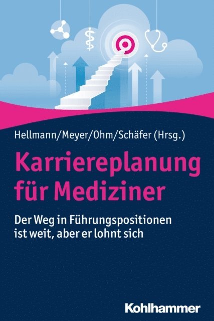 Gunda Ohm, Frank Meyer, Wolfgang Hellmann, Julia Schafer - Karriereplanung für Mediziner, E-bok