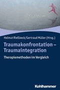 Traumakonfrontation - Traumaintegration: Therapiemethoden Im Vergleich