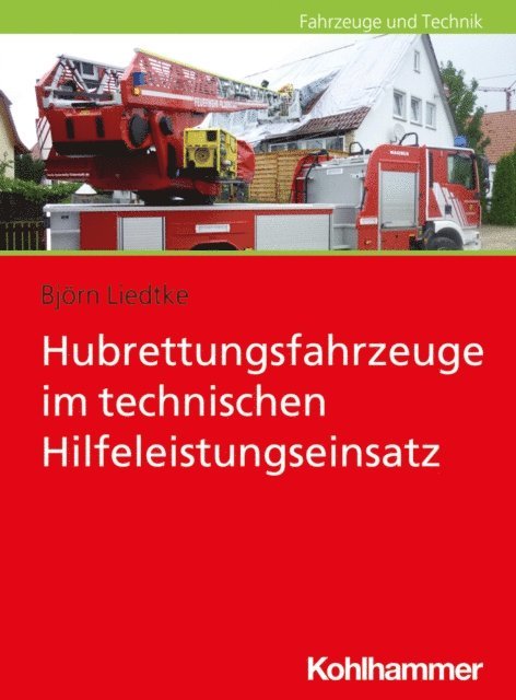 Bjorn Liedtke - Hubrettungsfahrzeuge im technischen Hilfeleistungseinsatz, E-bok