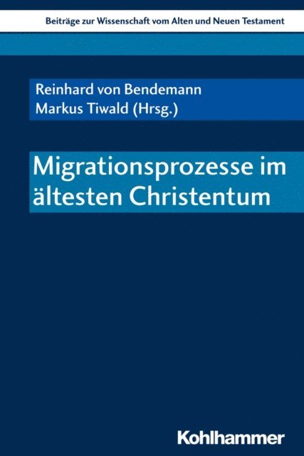 Reinhard von Bendemann, Markus Tiwald - Migrationsprozesse im ältesten Christentum, E-bok