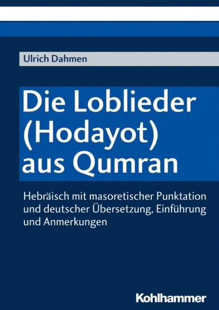Ulrich Dahmen - Die Loblieder (Hodayot) aus Qumran, E-bok