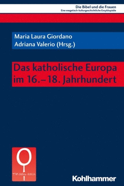 Maria Laura Giordano, Adriana Valerio - Das katholische Europa im 16.-18. Jahrhundert, E-bok