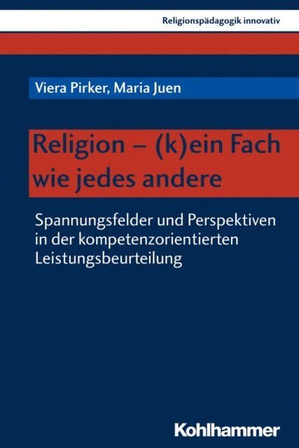 Viera Pirker, Maria Juen - Religion - (k)ein Fach wie jedes andere, E-bok