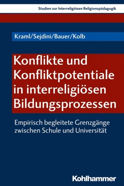 Nicole Bauer, Martina Kraml, Zekirija Sejdini, Jonas Kolb - Konflikte und Konfliktpotentiale in interreligiösen Bildungsprozessen, E-bok