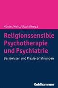 Religionssensible Psychotherapie Und Psychiatrie: Basiswissen Und Praxis-Erfahrungen