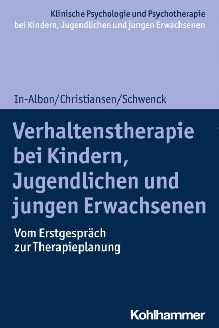 Hanna Christiansen, Tina In-Albon, Christina Schwenck - Verhaltenstherapie bei Kindern, Jugendlichen und jungen Erwachsenen, E-bok