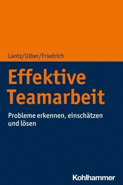 Peter Friedrich, Daniela Ulber, Annika Lantz - Effektive Teamarbeit, E-bok