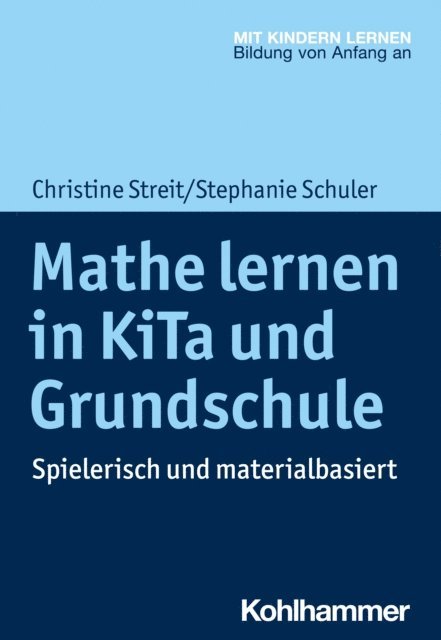 Stephanie Schuler, Christine Streit - Mathe lernen in KiTa und Grundschule, E-bok