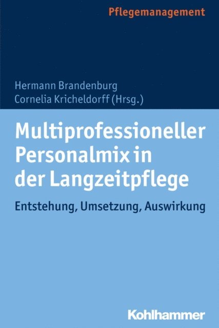 Hermann Brandenburg, Cornelia Kricheldorff - Multiprofessioneller Personalmix in der Langzeitpflege, E-bok
