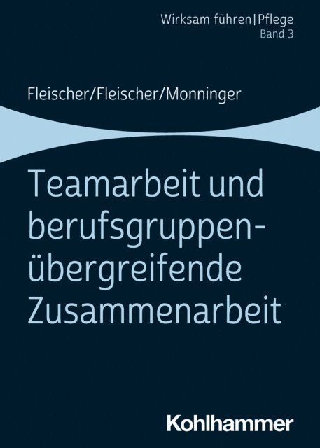 Werner Fleischer, Martin Monninger, Benedikt Fleischer - Teamarbeit und berufsgruppenübergreifende Zusammenarbeit, E-bok