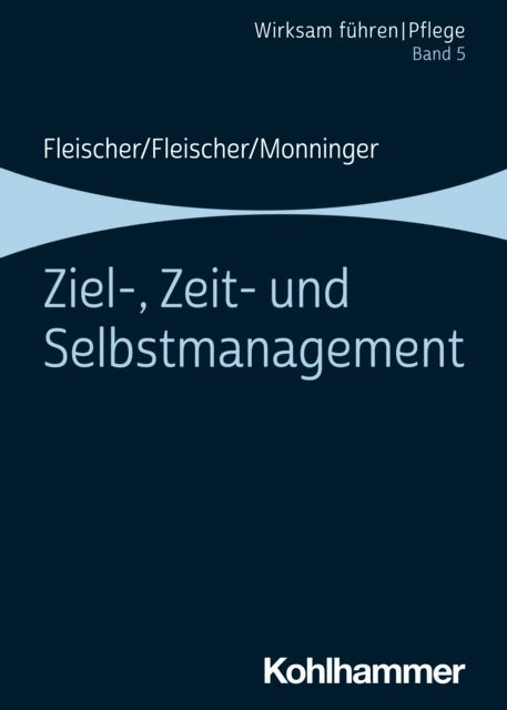 Werner Fleischer, Martin Monninger, Benedikt Fleischer - Ziel-, Zeit- und Selbstmanagement, E-bok