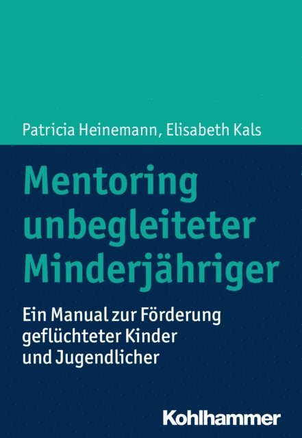 Patricia Heinemann, Elisabeth Kals - Mentoring unbegleiteter Minderjähriger, E-bok