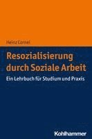 Resozialisierung Durch Soziale Arbeit: Ein Lehrbuch Fur Studium Und PRAXIS