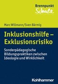 Inklusionshilfe - Exklusionsrisiko: Sonderpadagogische Bildungspraktiken Zwischen Ideologie Und Wirklichkeit