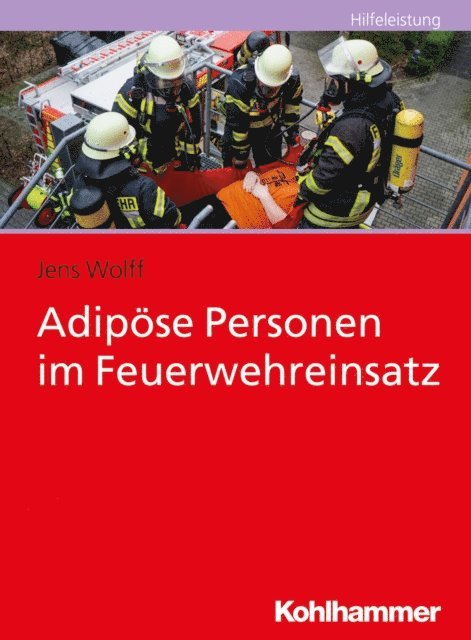 Jens Wolff - Adipöse Personen im Feuerwehreinsatz, E-bok