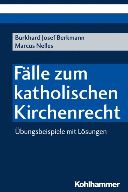 Burkhard Josef Berkmann, Marcus Nelles - Fälle zum katholischen Kirchenrecht, E-bok