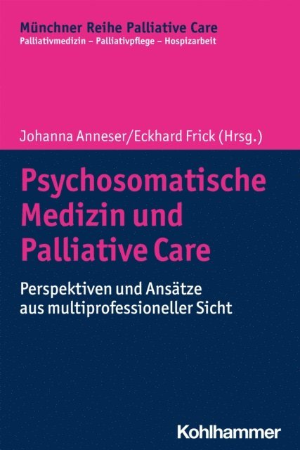 Eckhard Frick, Johanna Anneser - Psychosomatische Medizin und Palliative Care, E-bok