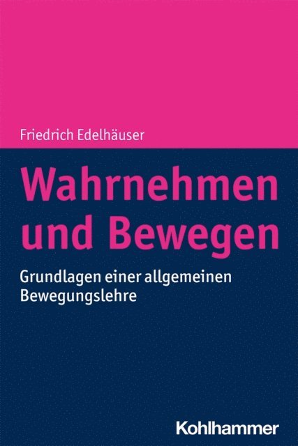 Friedrich Edelhauser - Wahrnehmen und Bewegen, E-bok